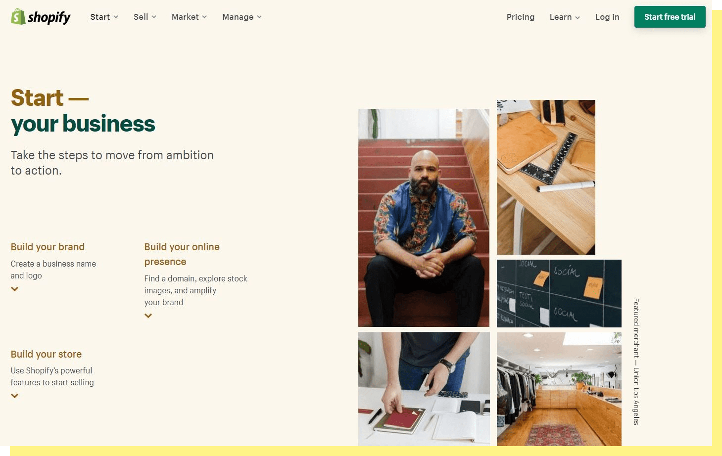 An image of the Shopify homepage. The main text reads: "Start your business." There is marketing text on the left side of the screen, with a collage of images on the right showing small business activity.