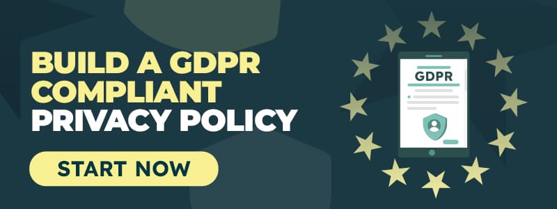 Build a GDPR compliant privacy policy.