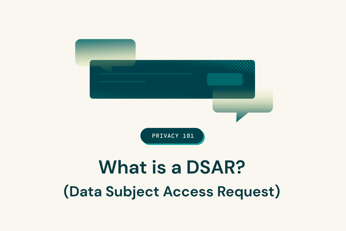 What Is a DSAR (Data Subject Access Request)?